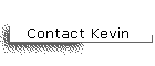 Contact Kevin