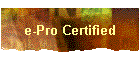 e-Pro Certified