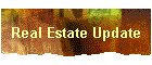 Real Estate Update